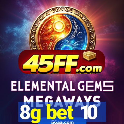 8g bet 10